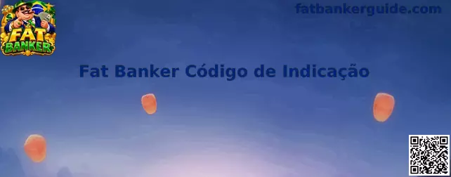 Fat Banker Código de Indicação Oficial