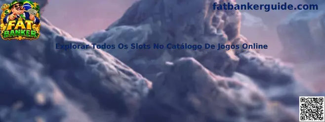 Explorar Todos Os Slots No Catálogo De Jogos Online - Guia Fat Banker