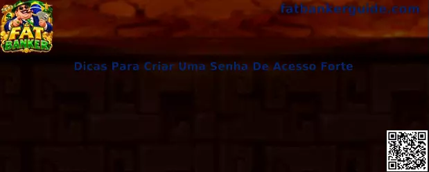Dicas para criar senha forte