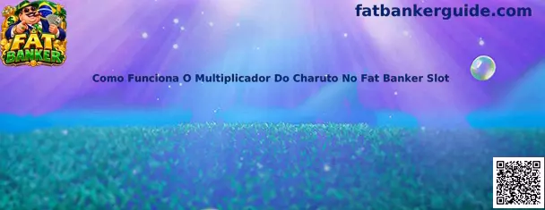 Como Funciona O Multiplicador Do Charuto No Fat Banker Slot