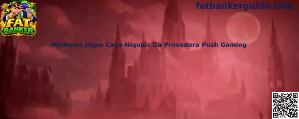 Melhores Jogos Caça-Níqueis Da Provedora Push Gaming