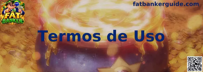 Termos e Condições do Fat Banker